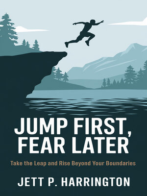cover image of Jump First, Fear Later